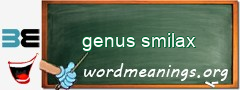 WordMeaning blackboard for genus smilax